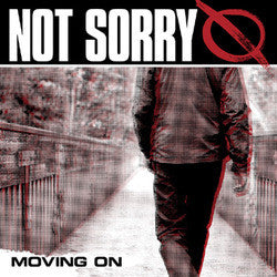 Not Sorry "Moving On" 7"