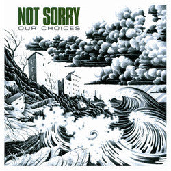 Not Sorry "Our Choices" 7EP