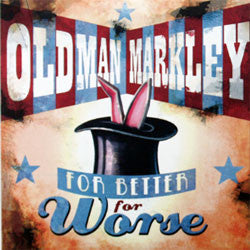 Old Man Markley "For Better For Worse" 7"