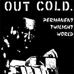 Out Cold "Permanent Twilight World" CD