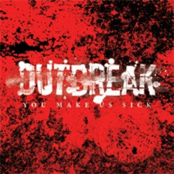 Outbreak "You Make Us Sick" CD
