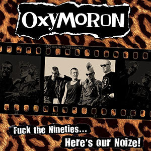 Oxymoron "Fuck The 90's Here's Our Noize" LP
