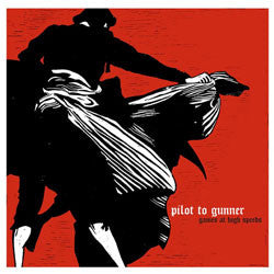 Pilot To Gunner "Games At High Speed" LP