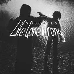 Landscapes "Life Gone Wrong" CD