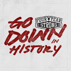 Four Year Strong "Go Down In History" 12"