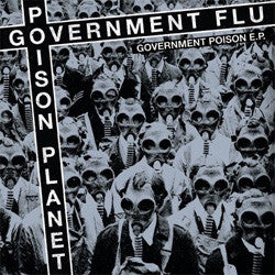 Poison Planet / Government Flu "Government Poison" 7"