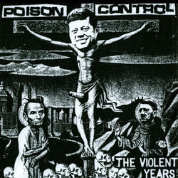 Poison Control "The Violent Years" 7"