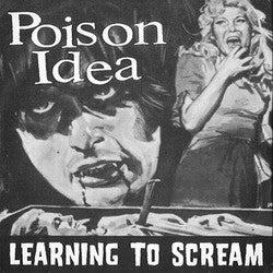 Poison Idea "Learning To Scream" 7"