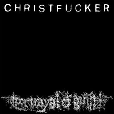 Portrayal Of Guilt "CHRISTFUCKER" LP