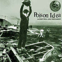 Poison Idea "Latest Will And Testament" CD