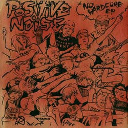 Positive Noise "No Hardcore" 7"