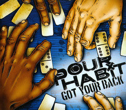 Pour Habit "Got Your Back" CD