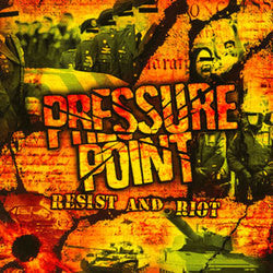 Pressure Point "Resist And Riot" CD