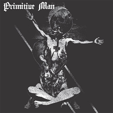 Primitive Man "Insurmountable" 12"