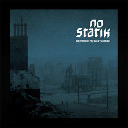 No Statik "Everywhere You Aren't Looking" LP