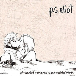 P.S Eliot "Introverted Romance In Our Troubled Minds" LP