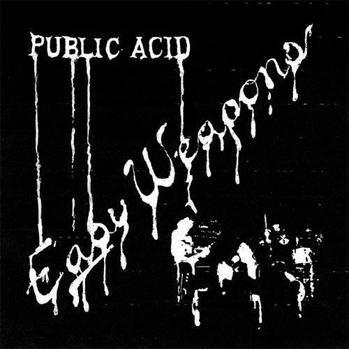 Public Acid "Easy Weapons" LP