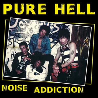 Pure Hell "Noise Addiction" LP