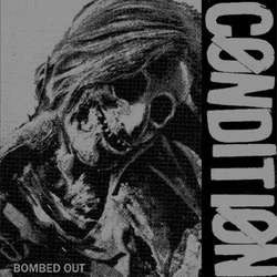 Condition	"Bombed Out"	7"