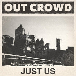 Out Crowd "Just Us" 7"