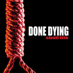 Done Dying "Shelf Life" 7"
