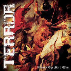 Terror "Always The Hard Way" CD