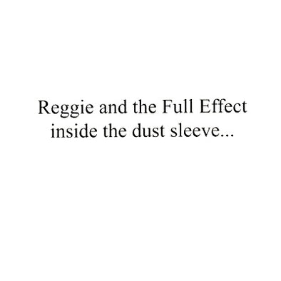 Reggie And The Full Effect ‎"Inside The Dust Sleeve" LP