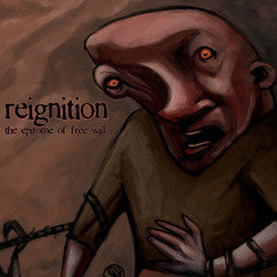 Reignition "The Epitome Of Free Will"7"