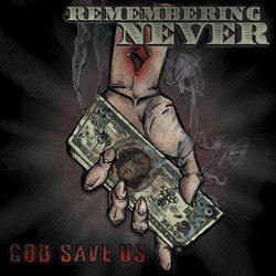 Remembering Never "God Save Us" CD