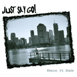 Just Say Go "Where It Ends" 7"