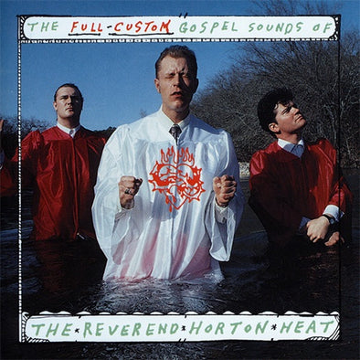 Reverend Horton Heat "The Full Custom Gospel Sounds Of... " LP