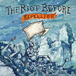 The Riot Before "Rebellion"LP