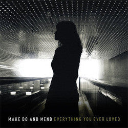 Make Do and Mend "Everything You Ever Loved" CD