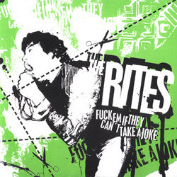 The Rites "Fuck Em If They Can't Take A Joke" 7"