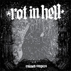 Rot In Hell "Ruined Empire" LP