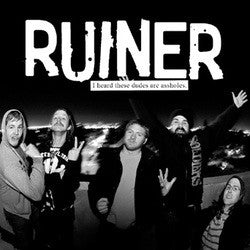 Ruiner "I Heard Those Dudes Are Assholes" CD