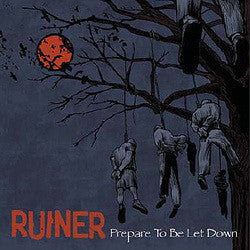 Ruiner "Prepare To Be Let Down" CD