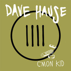 Dave Hause "C'mon Kid" 7"