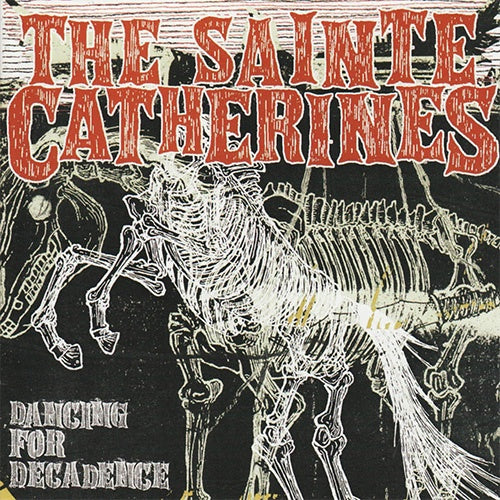 The Sainte Catherines "Dancing For Decadence" LP