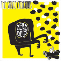 Sainte Catherines "Dead Dogs" 7"