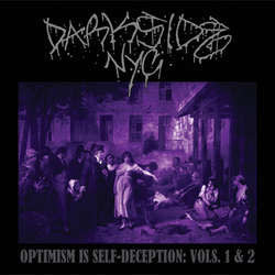 Darkside NYC "Optimism Is Self-Deception: Vols. 1 & 2" CD