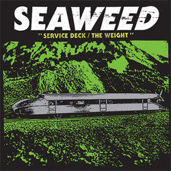 Seaweed "Service Deck b/w The Weight" 7"