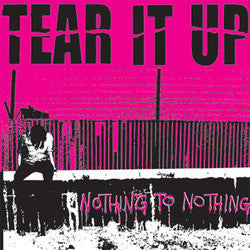 Tear It Up "Nothing To Nothing" LP