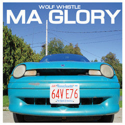 Wolf Whistle "MA Glory" 7"