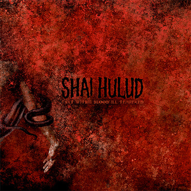 Shai Hulud "That Within Blood Ill-Tempered" LP