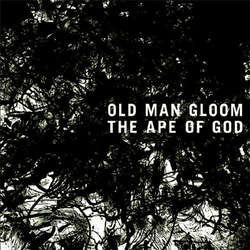 Old Man Gloom "The Ape Of God I" CD