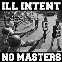 Ill Intent "No Masters" 7"