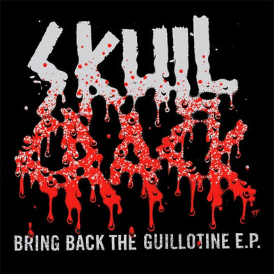 Skullcrack "Bring Back The Guillotine" 12"