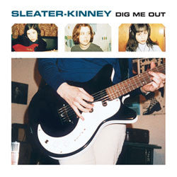 Sleater Kinney "Dig Me Out" LP
