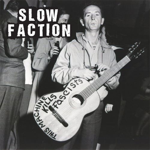 Slow Faction "This Machine Kills Fascists" 7"